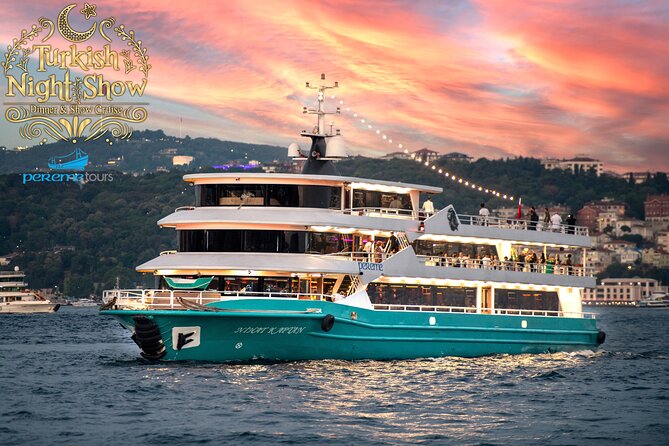 Istanbul Bosphorus Dinner Cruise with Drinks and Shows - Kabatas to the Bosphorus Bridge Lights at 8:30 PM